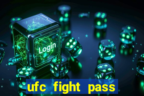 ufc fight pass assistir online